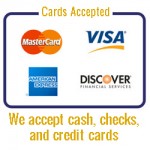 We accept cash and checks in addition to Visa, MasterCard, American Express, and Discover